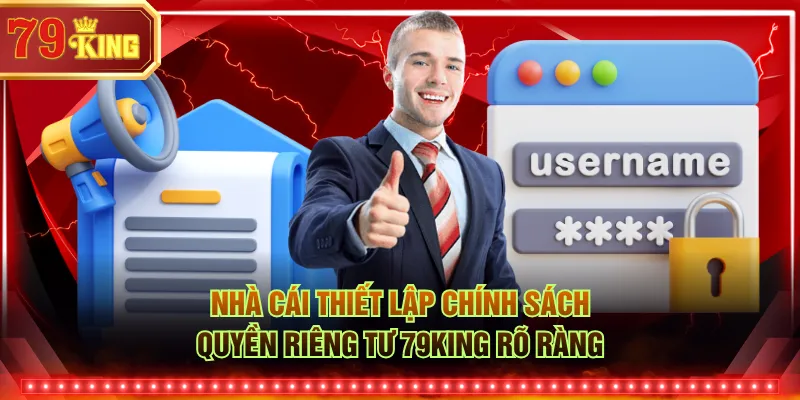 Nhà cái thiết lập chính sách quyền riêng tư 79KING rõ ràng
